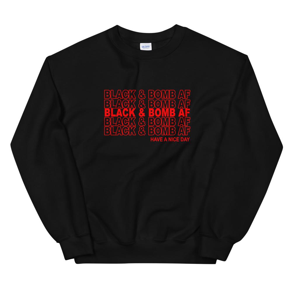 Black and Bomb AF - Sweatshirt