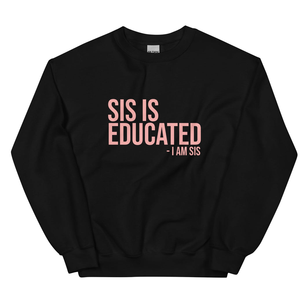 Sis Is Educated - Sweatshirt