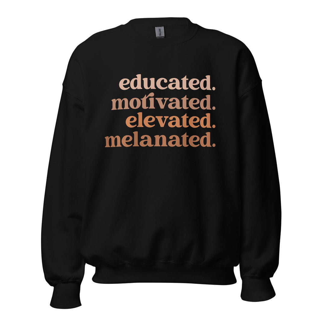 Educated, Motivated, Elevated, Melanated - Sweatshirt