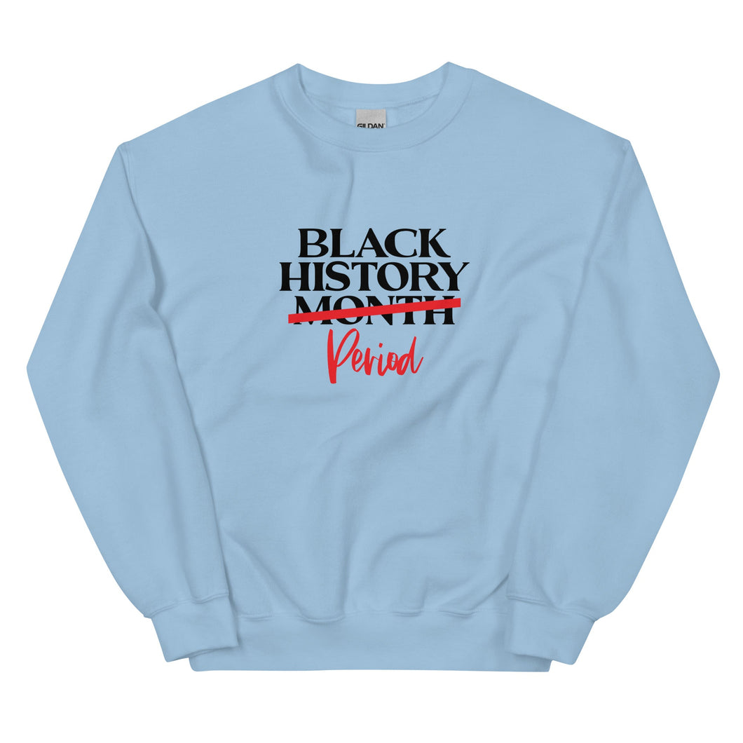Black History Period - Sweatshirt