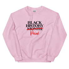 Load image into Gallery viewer, Black History Period - Sweatshirt
