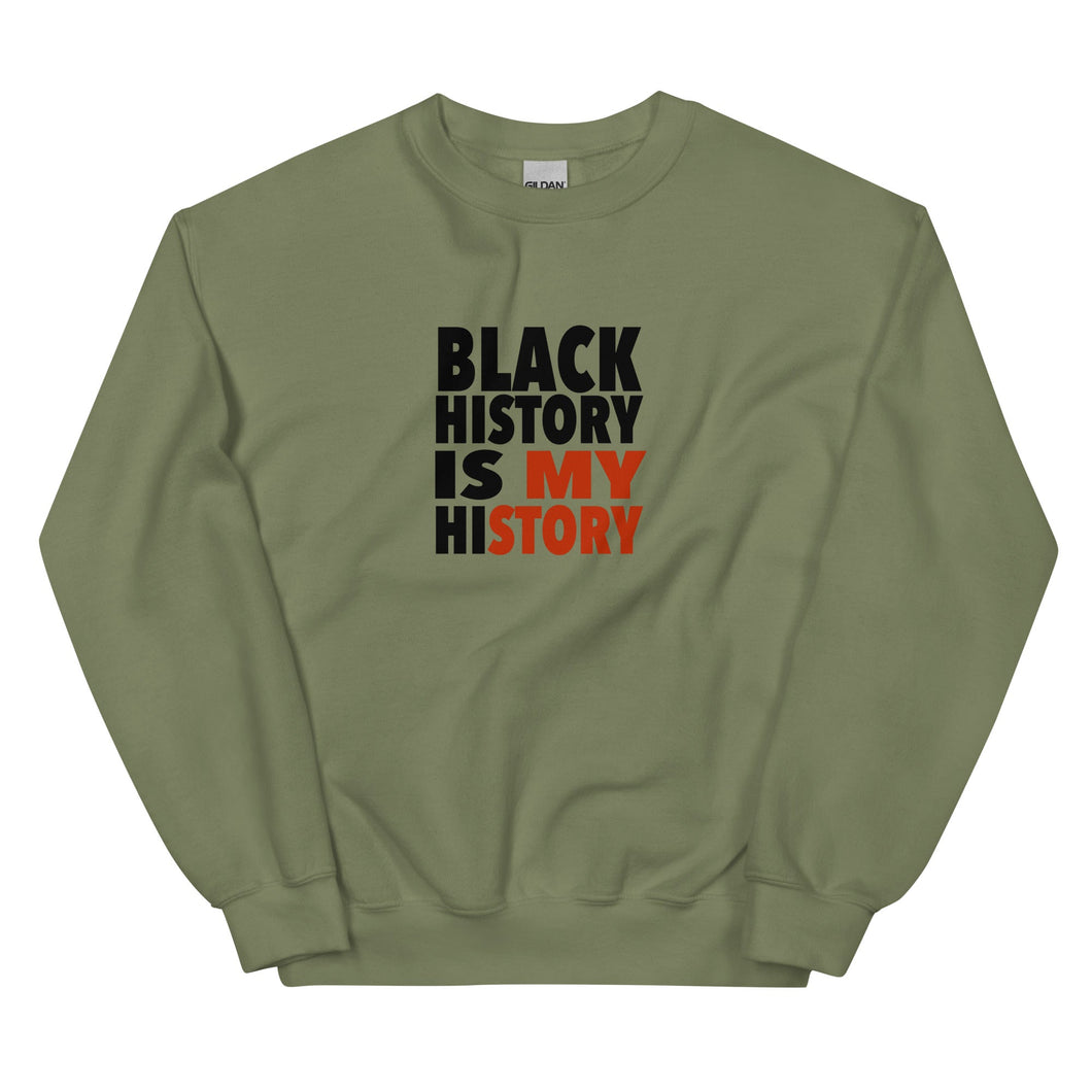 Black History Is My Story - Sweatshirt