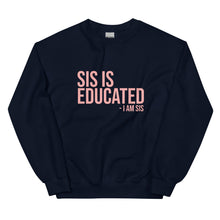 Load image into Gallery viewer, Sis Is Educated - Sweatshirt
