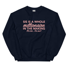 Load image into Gallery viewer, Sis Is A Whole Millionaire -  Sweatshirt
