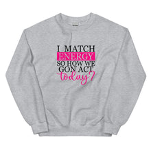 Load image into Gallery viewer, I Match Energy (Pink) - Sweatshirt
