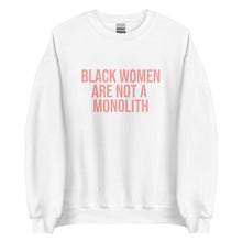 Load image into Gallery viewer, Black Women Are Not A Monolith - Sweatshirt
