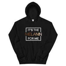 Load image into Gallery viewer, It&#39;s the Melanin For Me - Hoodie
